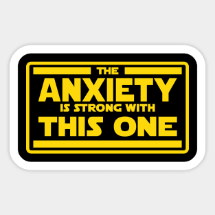 The Anxiety is Strong Sticker